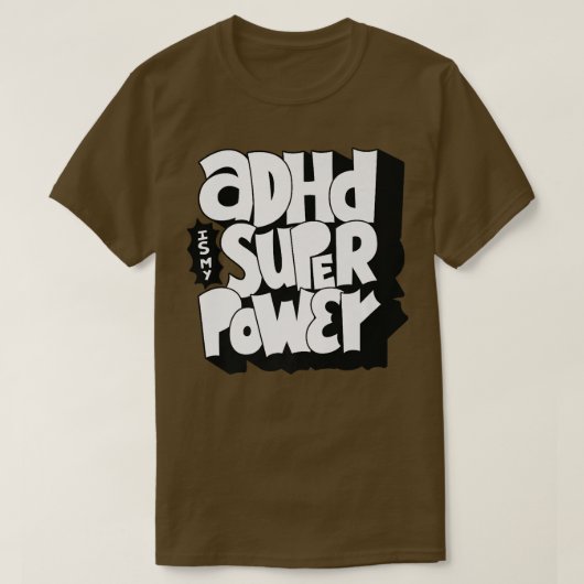 ADHDは私の超大国 – 認識度引用文ことわざ前 Tシャツ (デザイン正面)