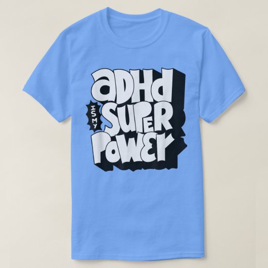 ADHDは私の超大国 – 認識度引用文ことわざ19 Tシャツ (デザイン正面)