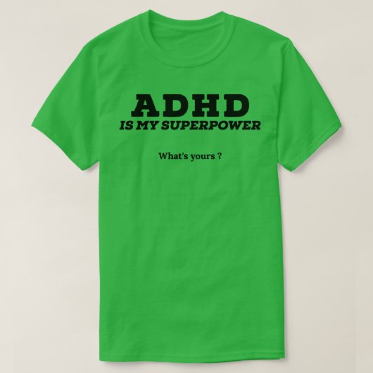 Adhdは私の超能力だ Tシャツ (デザイン正面)