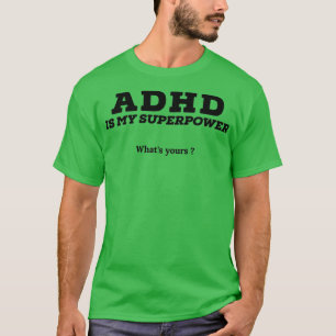 Adhdは私の超能力だ Tシャツ