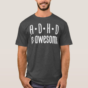 ADHDは素晴らし55 Tシャツ