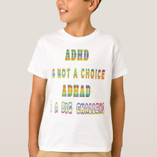 ADHDは選択肢ではないADHDは大きな課題 Tシャツ