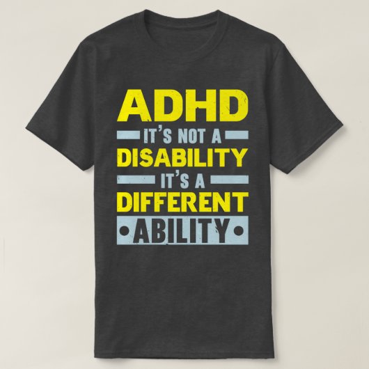 ADHDは障害ではなく能力違うだ Tシャツ (デザイン正面)