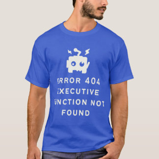 ADHDエラー404 実行機能が見つかりません オプション Tシャツ