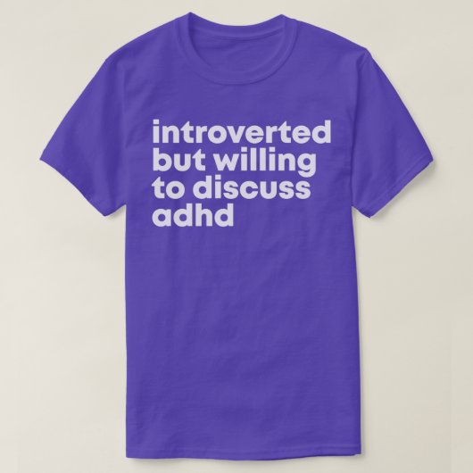 ADHDデザイン内向きだが、ADHについて議論する意志 Tシャツ (デザイン正面)