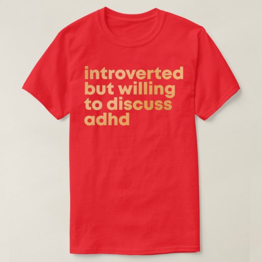 ADHDデザイン内向きだが、ADHについて議論する意志 Tシャツ (デザイン正面)
