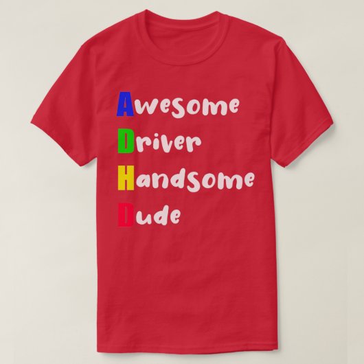 ADHDドライ素晴らしバーハンサム男 Tシャツ (デザイン正面)