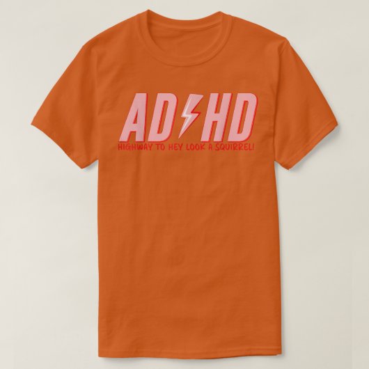 ADHDハイウェイはリスに見えるおもしろい、 ADHD Tシャツ (デザイン正面)