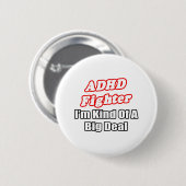 ADHDファイター…大きな問題 缶バッジ (正面&裏面)