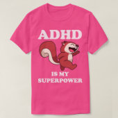 ADHDリスは私のスーパーパワーおもしろいADHDアワレ Tシャツ (デザイン正面)