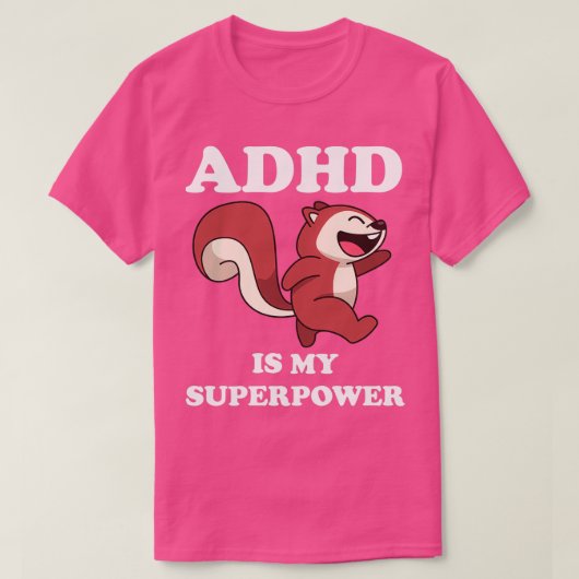 ADHDリスは私のスーパーパワーおもしろいADHDアワレ Tシャツ (デザイン正面)