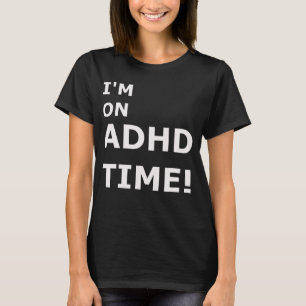 ADHD時間管理。 Tシャツ