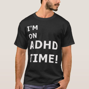ADHD時間管理。 Tシャツ