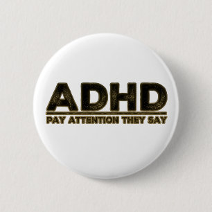 ADHD注意を払う彼らは言う 缶バッジ