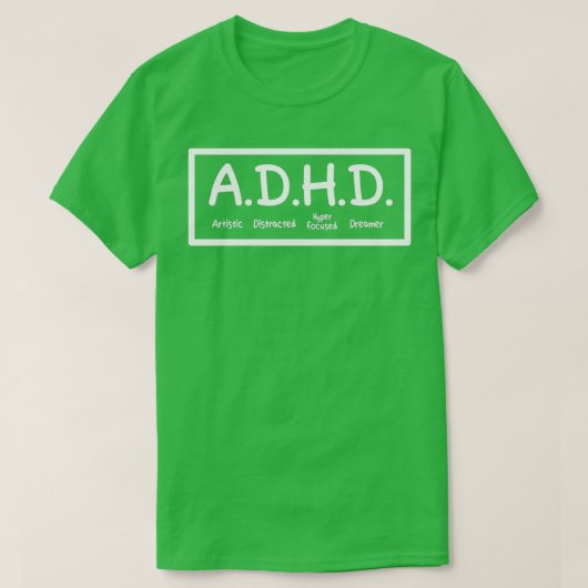 ADHD芸術的注意散漫ハイパー夢想家 Tシャツ (デザイン正面)