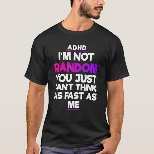 ADHD認識度月Yes私はADHDおもしろい引用文 Tシャツ (正面)
