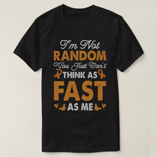 ADHD認識度私はランダムスペクトル自閉症の戦争 Tシャツ (デザイン正面)