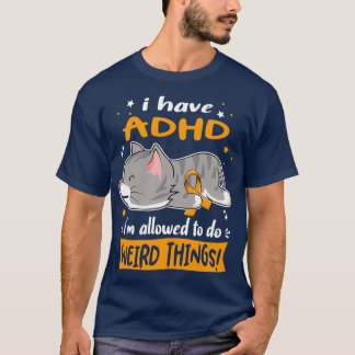ADHD認識度私はADHD ix27mを持っているウェイを行うことを許可 Tシャツ