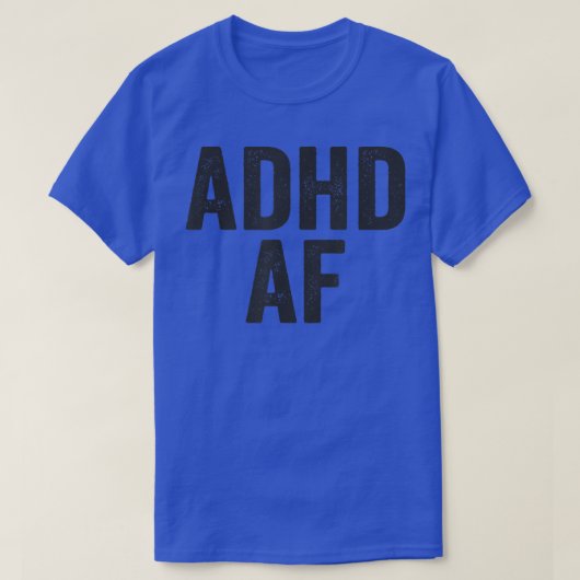 ADHD AF注意不足おもしろい過活動性 Tシャツ (デザイン正面)