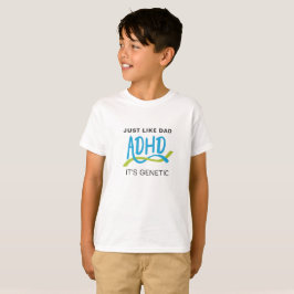 ADHD DNA -それは遺伝-ちょうどのようにです Tシャツ