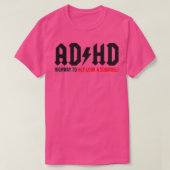 ADHD Highway to Hey look a Squirrel 1 Tシャツ (デザイン正面)