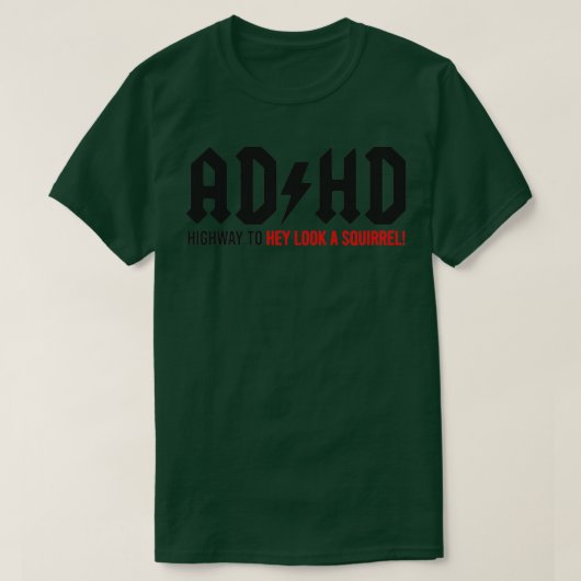 ADHD Highway to Hey look a Squirrel 7 Tシャツ (デザイン正面)