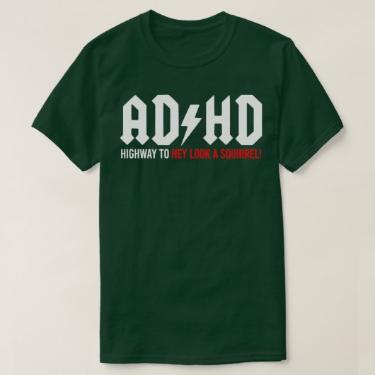 ADHD Highway to Hey look a Squirrel Tシャツ (デザイン正面)