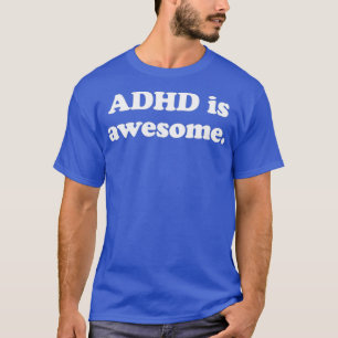 adhd is素晴らしやる気を起こさせるデザイン tシャツ