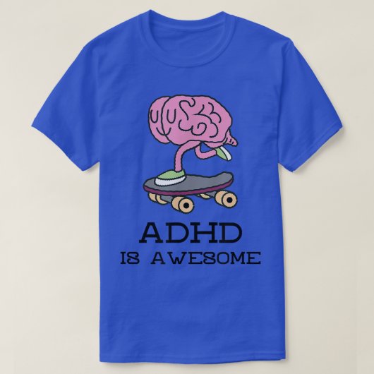 ADHD is awesome, neurodiversity, funny brain on sk Tシャツ (デザイン正面)