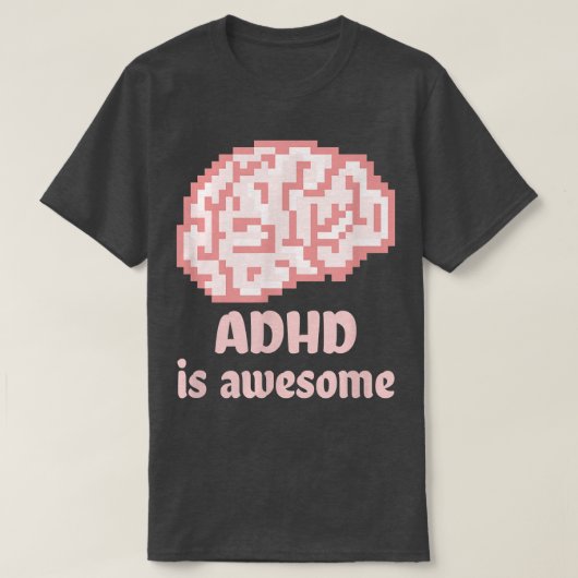 ADHD is awesome, neurodiversity, superpower, brain Tシャツ (デザイン正面)