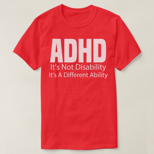 ADHD Itx27s障害なしItx27s A違う Abil Tシャツ (デザイン正面)