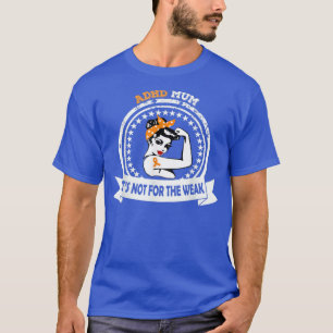 ADHD Mum Shirt弱い強いママRiのためではない Tシャツ
