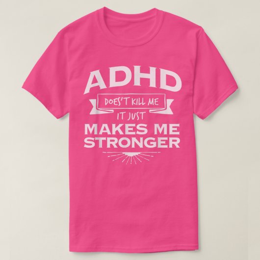 ADHD Tやる気を起こさせるシャツで強くなる Tシャツ (デザイン正面)