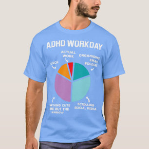 ADHD Workday Shirt ADHDおもしろい Shirt Neurovergenous Tシャツ