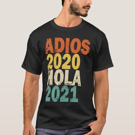 Adios 2020 Hola 2021 Tシャツ (正面)
