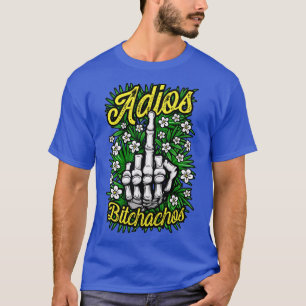 Adios Bitchachos反おもしろい社会的な失礼フローラMidd Tシャツ