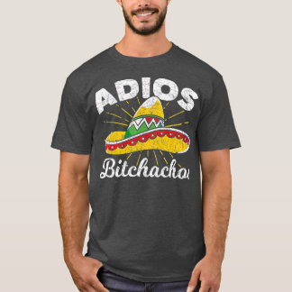 Adios Bitchachos Sombrero Fiesta Mexico おもしろい Cinc Tシャツ