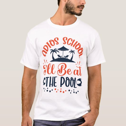 Adios School Be at the Pool Tシャツ (正面)