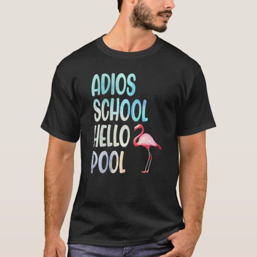 Adios School Hello Pool Flamingo Funny Teacher Fla Tシャツ (正面)