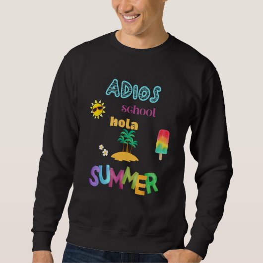 Adios School Hola Summer スウェットシャツ (正面)