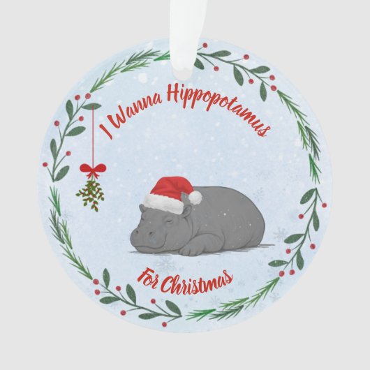 Adjustable "Wanna Hippopotamus For Christmas"  オーナメント (正面)