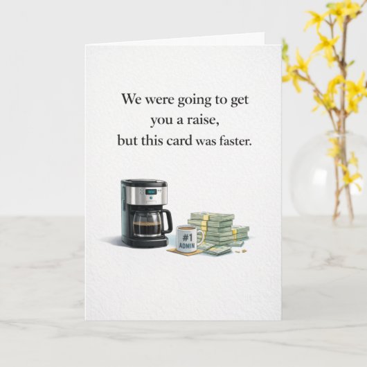 Admin Pro Day - We Were Going to Get You a Raise カード (黄色い花)