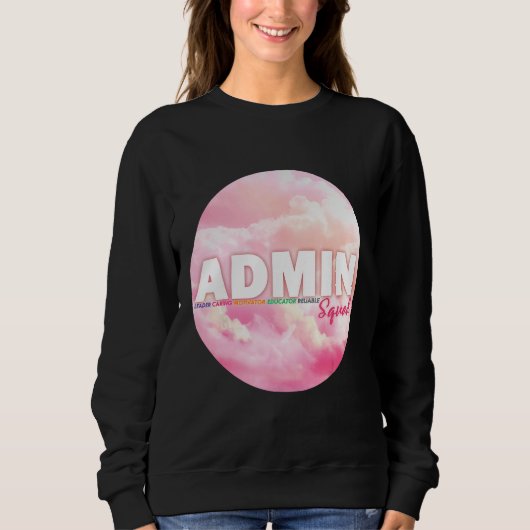Admin Squad Crew Administrative Assistant Office s スウェットシャツ (正面)