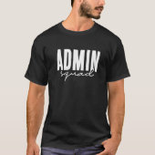 Admin Squad School Assistant Principal Administrat Tシャツ (正面)