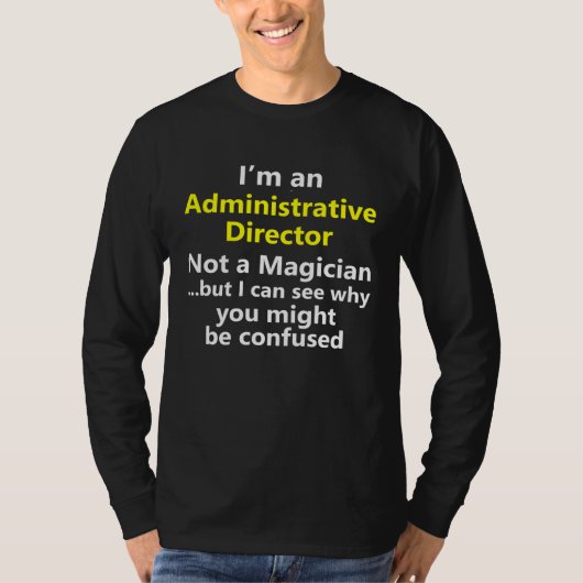 Administrative Director Job Career Occupation Tシャツ (正面)