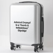 Admiral Drumpf is a Dipship! Hankamer Artjunkhaus シール (スーツケース)