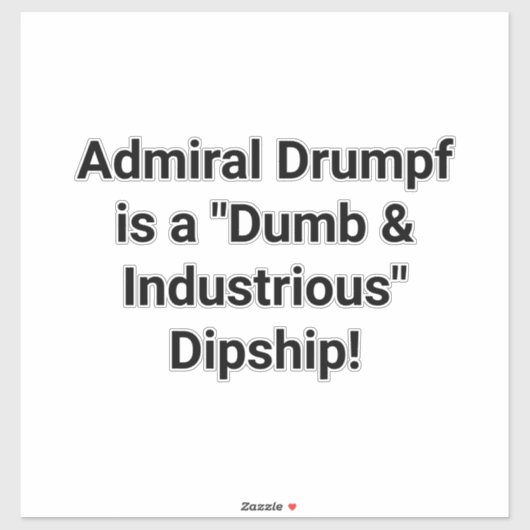 Admiral Drumpf is a Dipship! Hankamer Artjunkhaus シール (シート)