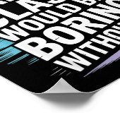 Admit It Dance Cl Would Be Boring Without Me Funny ポスター (角)