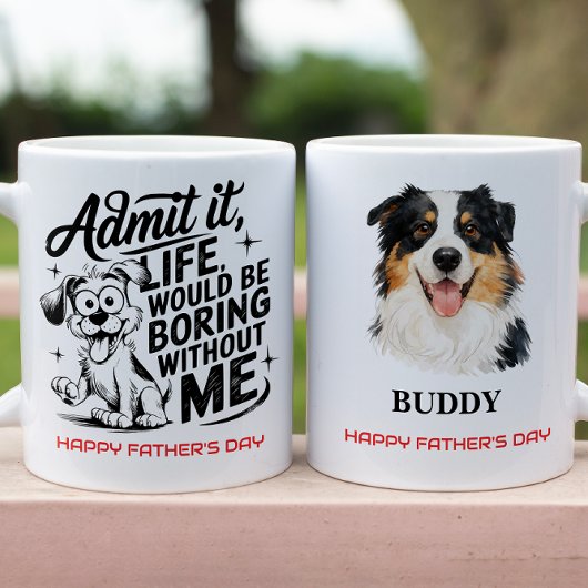 Admit It Life Would Be Boring Without Me コーヒーマグカップ