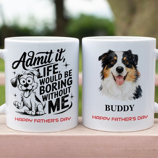 Admit It Life Would Be Boring Without Me マグカップ